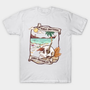 "Kinda Emotional Kinda Emotionless" Skull on Beach T-Shirt